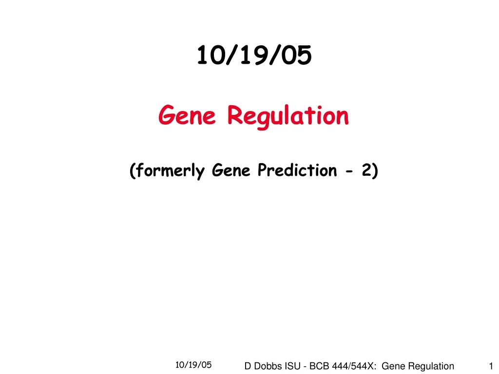 10 19 05 gene regulation formerly gene prediction