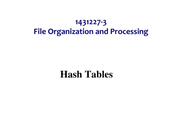 1431227-3 File Organization and Processing