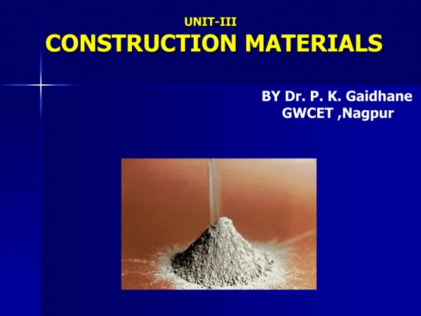 UNIT-III  CONSTRUCTION MATERIALS