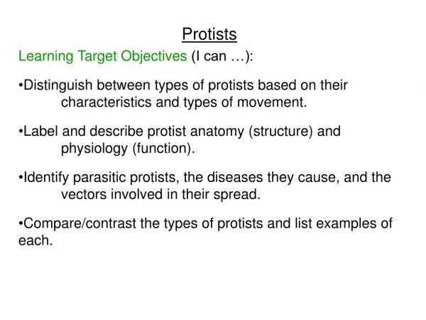Protists Learning Target Objectives  (I can …):