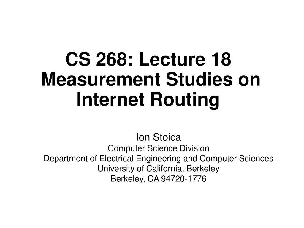 cs 268 lecture 18 measurement studies on internet routing