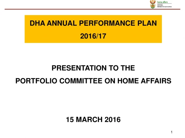 PRESENTATION TO THE  PORTFOLIO COMMITTEE ON HOME AFFAIRS 15 MARCH 2016