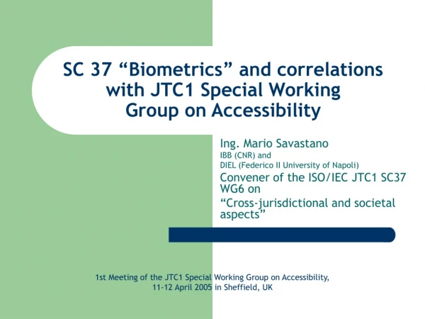 SC 37 “Biometrics” and correlations with  JTC1 Special Working Group on Accessibility