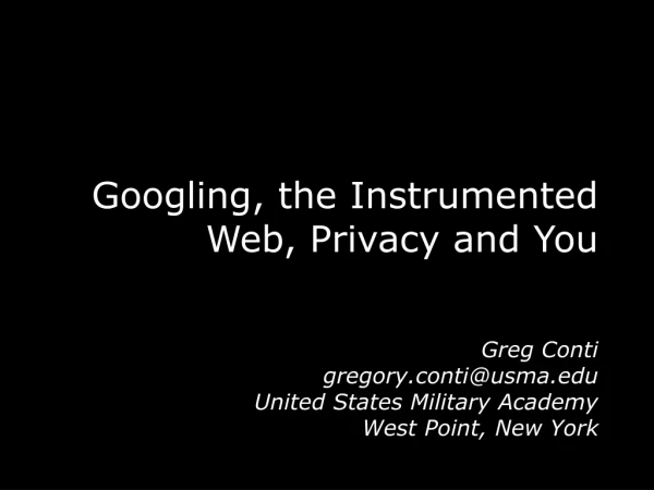 Googling, the Instrumented Web, Privacy and You