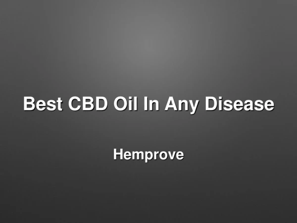 Best CBD Oil In Any Disease - Hemprove