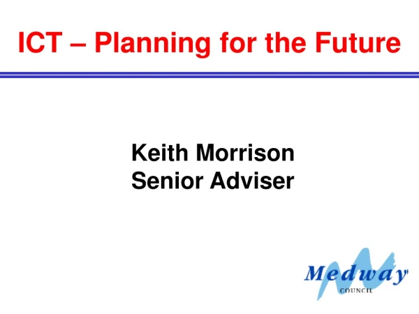 ICT – Planning for the Future