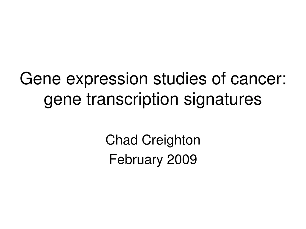 gene expression studies of cancer gene transcription signatures