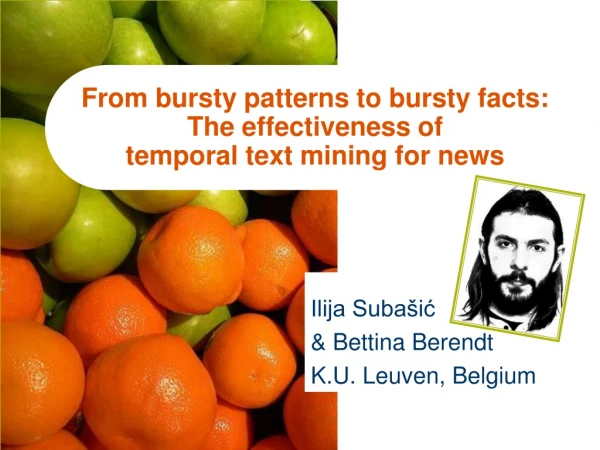 From bursty patterns to bursty facts: The effectiveness of  temporal text mining for news