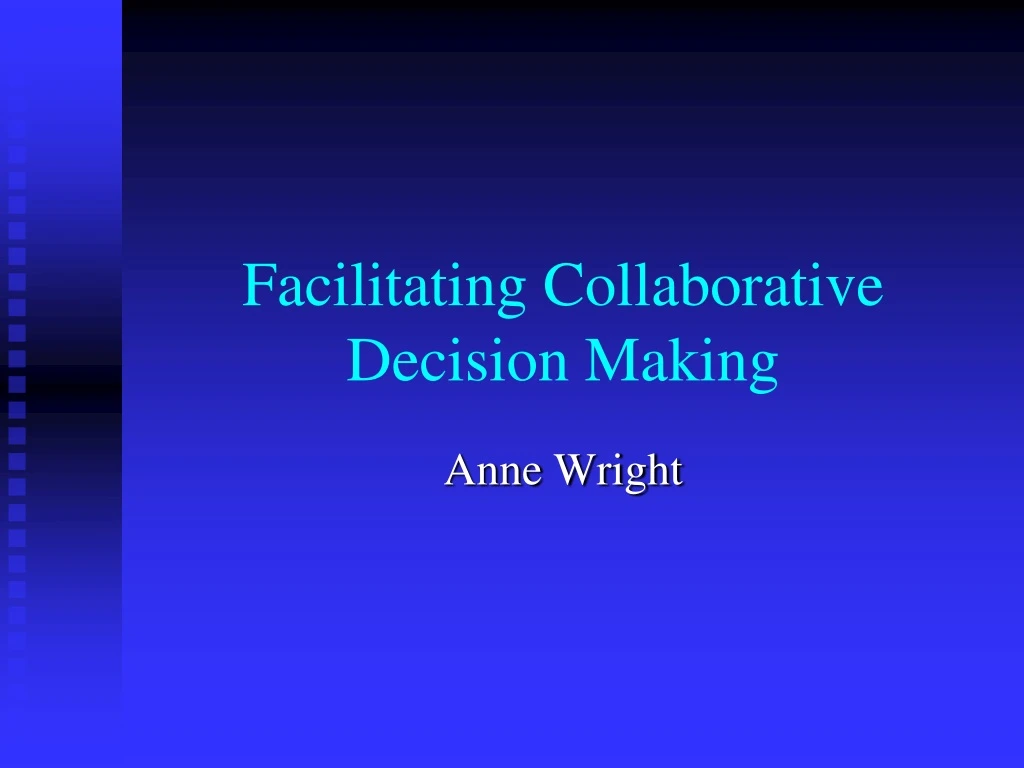 facilitating collaborative decision making