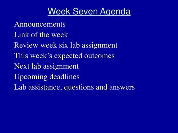 Week Seven Agenda