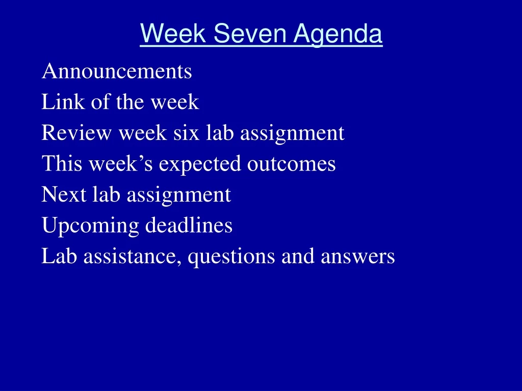 week seven agenda