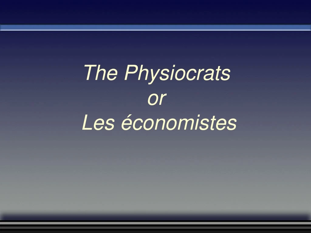 the physiocrats or les conomistes