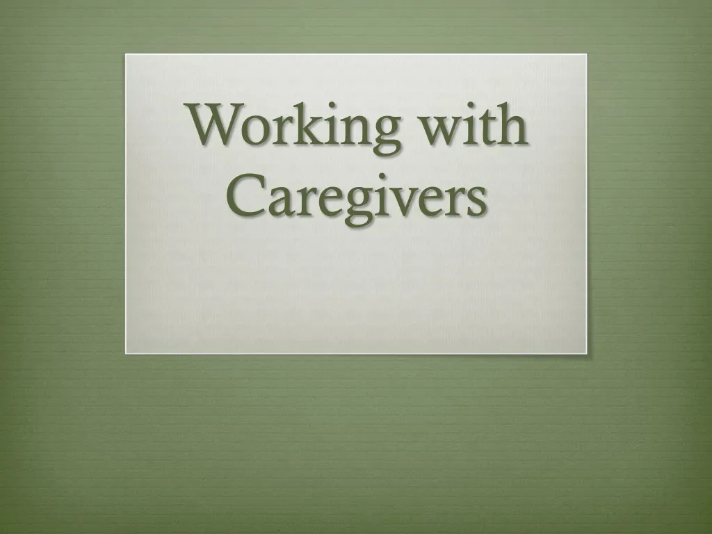 working with caregivers