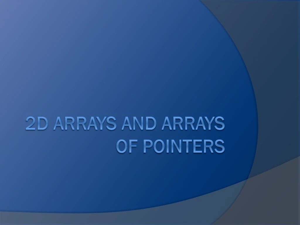 2d arrays and arrays of pointers