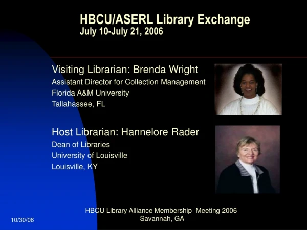 HBCU/ASERL Library Exchange July 10-July 21, 2006