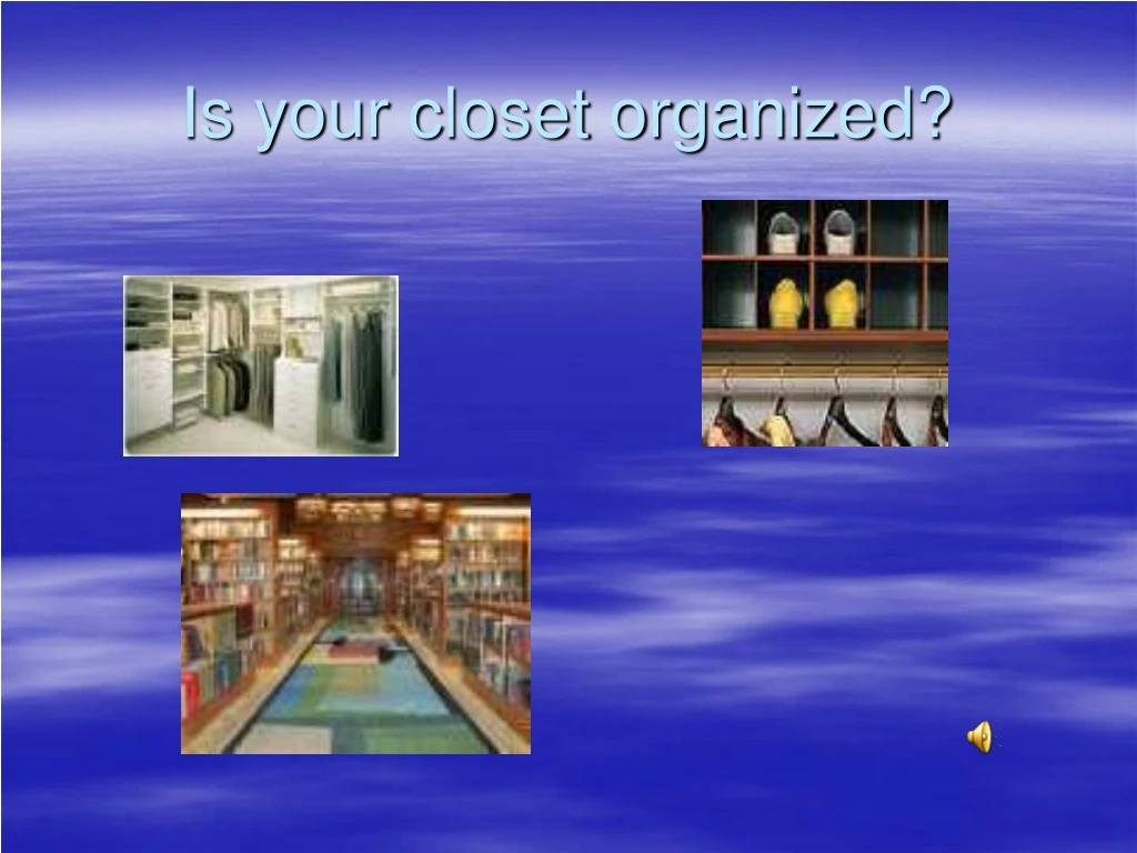 is your closet organized