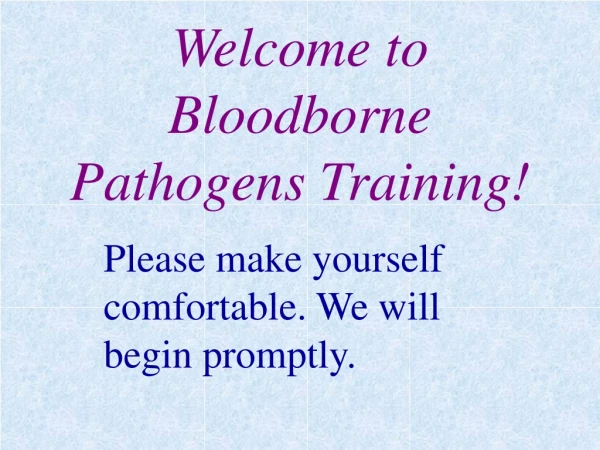 Welcome to Bloodborne Pathogens Training!