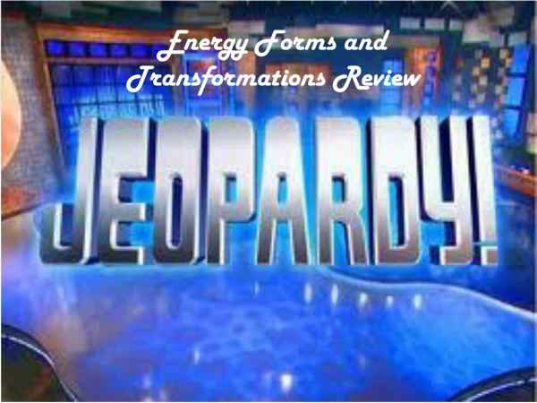 Energy Forms and Transformations Review