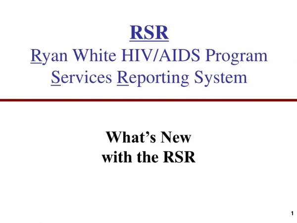RSR R yan White HIV/AIDS Program S ervices R eporting System