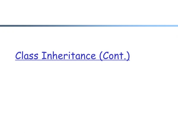 Class Inheritance (Cont.)