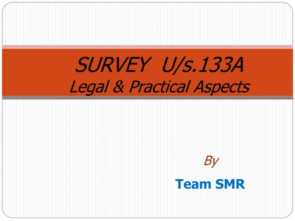SURVEY  U/s.133A Legal &amp; Practical Aspects