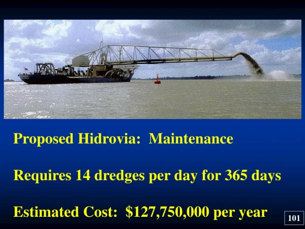Proposed Hidrovia:  Maintenance Requires 14 dredges per day for 365 days