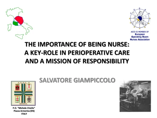THE IMPORTANCE OF BEING NURSE: A KEY-ROLE IN PERIOPERATIVE CARE AND A MISSION OF RESPONSIBILITY