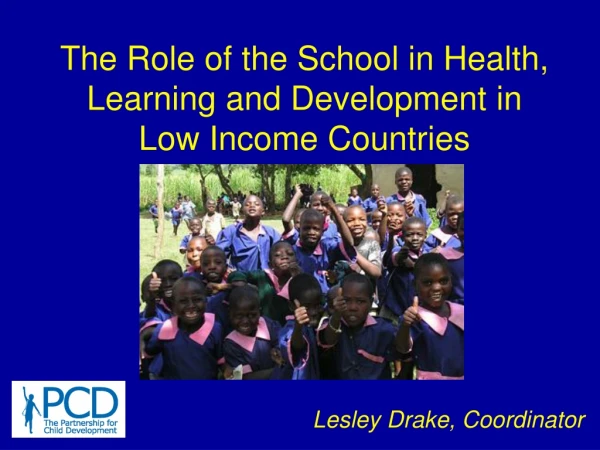 The Role of the School in Health, Learning and Development in Low Income Countries