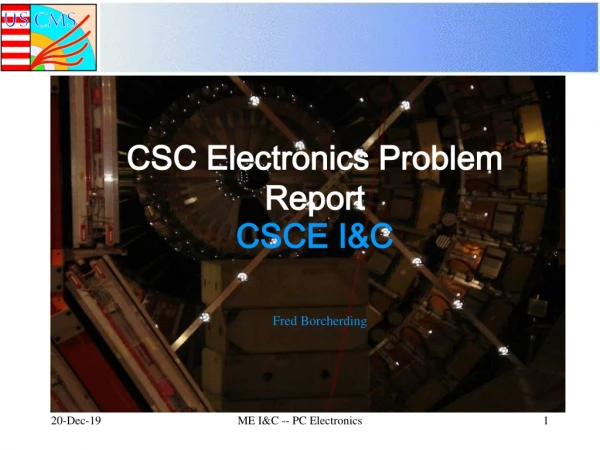 CSC Electronics Problem Report CSCE I&amp;C