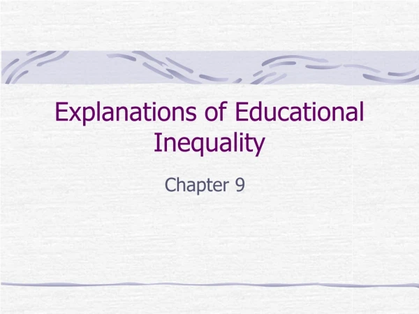 Explanations of Educational Inequality