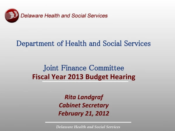 Department of Health and Social Services Joint Finance Committee Fiscal Year 2013 Budget Hearing