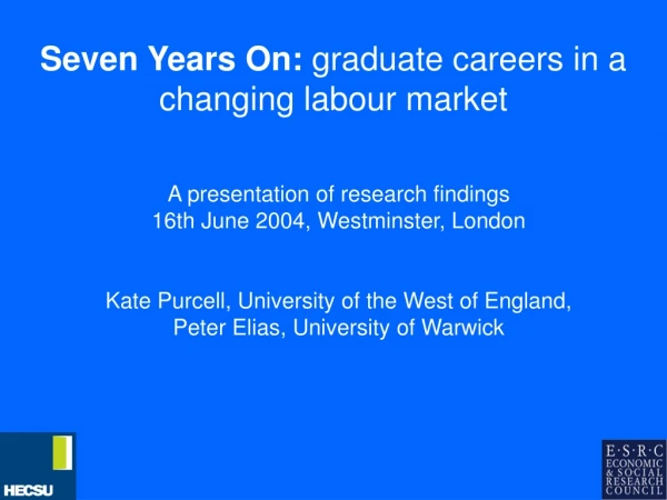 Seven Years On:  graduate careers in a changing labour market
