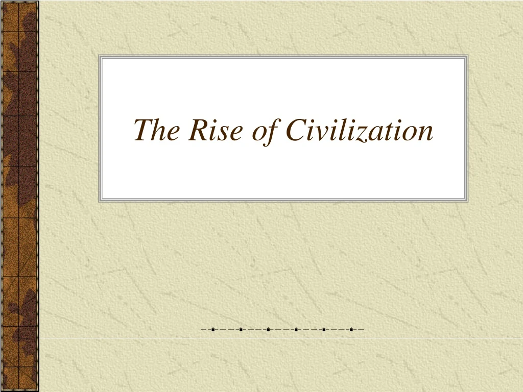 the rise of civilization