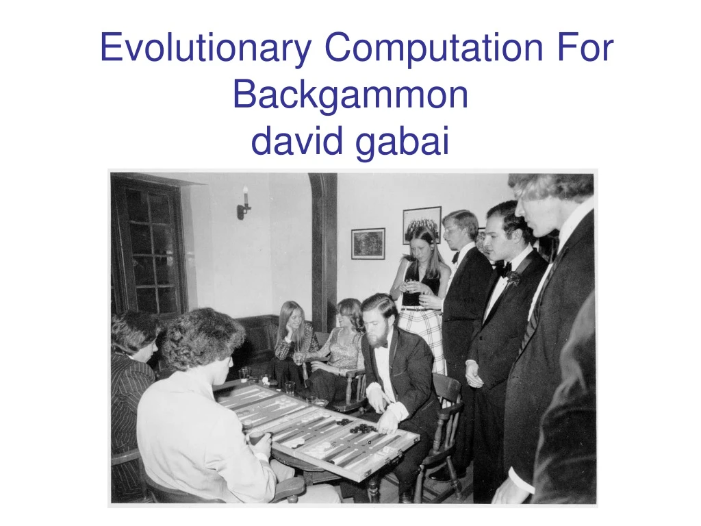 evolutionary computation for backgammon david gabai