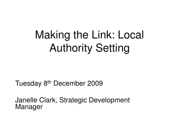 Making the Link: Local Authority Setting