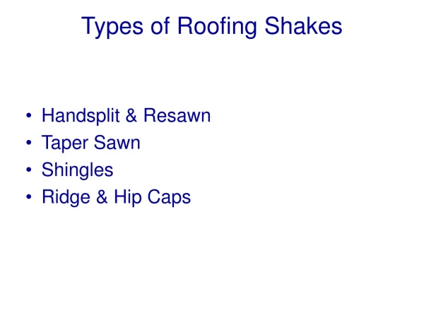 Types of Roofing Shakes