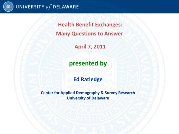 Health Benefit Exchanges: Many Questions to Answer   April 7, 2011