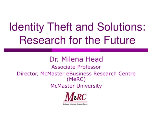 Identity Theft and Solutions: Research for the Future