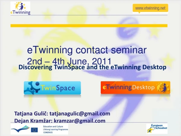 eTwinning contac t  seminar 2nd – 4th June , 2011