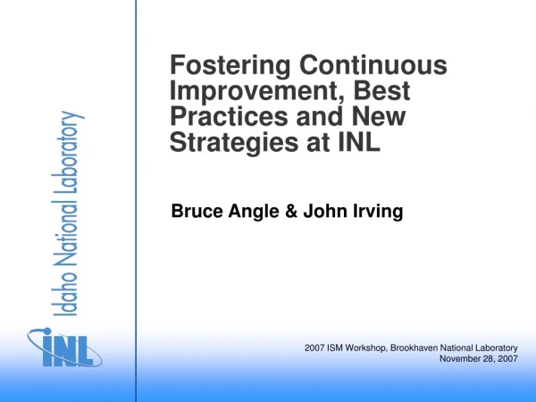 Fostering Continuous Improvement, Best Practices and New Strategies at INL