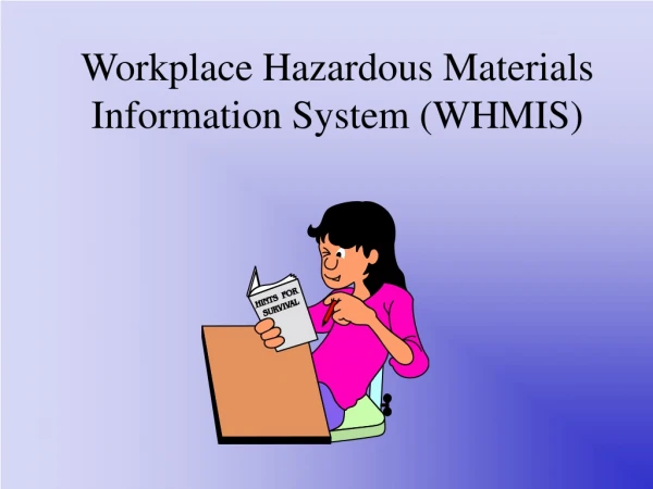 Workplace Hazardous Materials Information System (WHMIS)