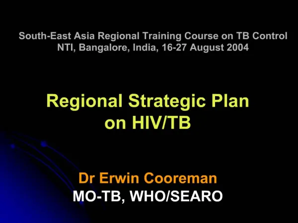 South-East Asia Regional Training Course on TB Control NTI, Bangalore, India, 16-27 August 2004