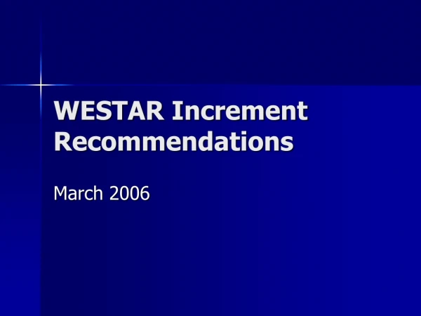 WESTAR Increment Recommendations