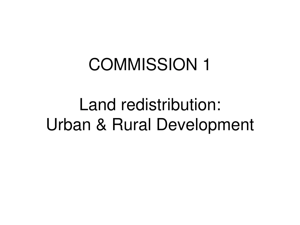 commission 1 land redistribution urban rural development