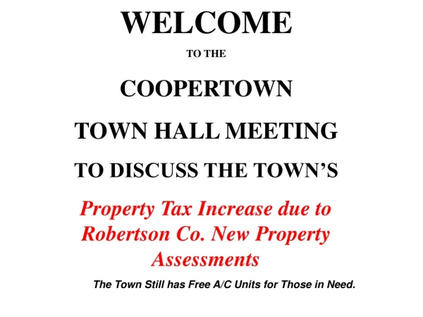 WELCOME TO THE COOPERTOWN TOWN HALL MEETING TO DISCUSS THE TOWN’S
