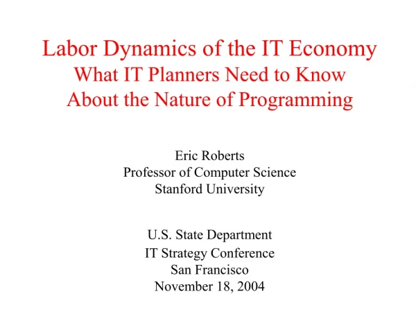 Labor Dynamics of the IT Economy What IT Planners Need to Know About the Nature of Programming