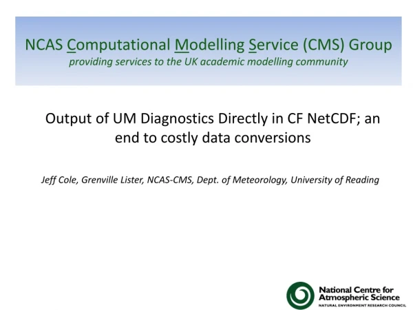 Output of UM Diagnostics Directly in CF NetCDF; an end to costly data conversions