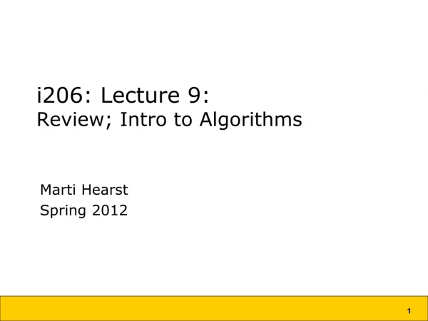 i206: Lecture 9: Review; Intro to Algorithms