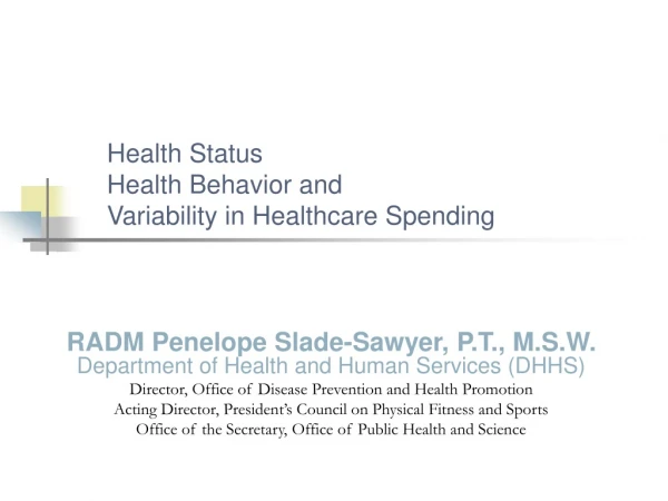 Health Status Health Behavior and  Variability in Healthcare Spending