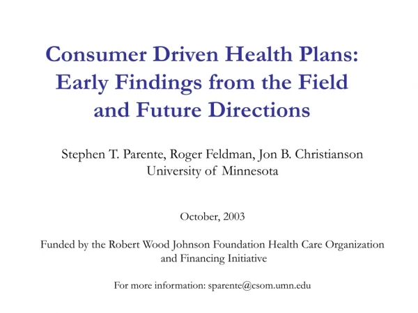 Consumer Driven Health Plans: Early Findings from the Field  and Future Directions